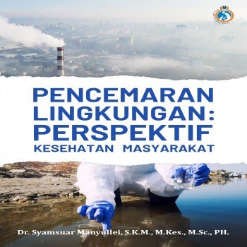 Pencemaran Lingkungan: Perspektif Kesehatan Masyarakat