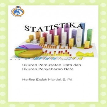Statistika ukuran pemusatan data dan ukuran penyebaran data