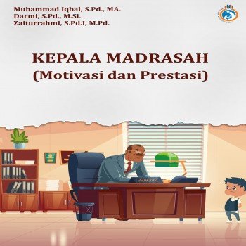 Kepala Madrasah : Motivasi dan Prestasi