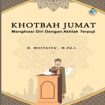 KHOTBAH JUMAT Menghiasi Diri dengan Akhlak Terpuji