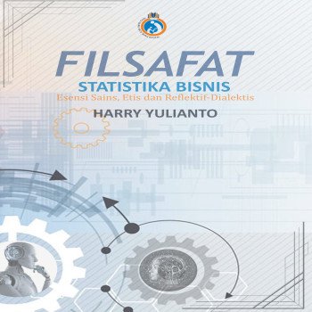 FILSAFAT STATISTIKA BISNIS Esensi Sains Etis dan Reflektif Dialektis