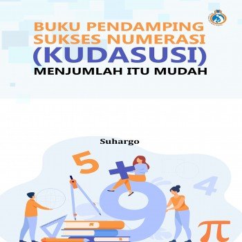 Buku Pendamping Sukses Numerasi :Kudasusi:Menjumlah Itu Mudah